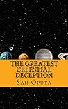 The Greatest Celestial Deception