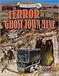 Terror at the Ghost Town Mine