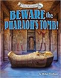 Beware the Pharaoh's Tomb