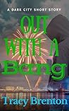 Out With A Bang by Tracy Brenton