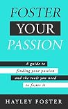 Foster Your Passi...