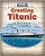 Creating Titanic: The Ship ...