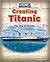 Creating Titanic: The Ship of Dreams