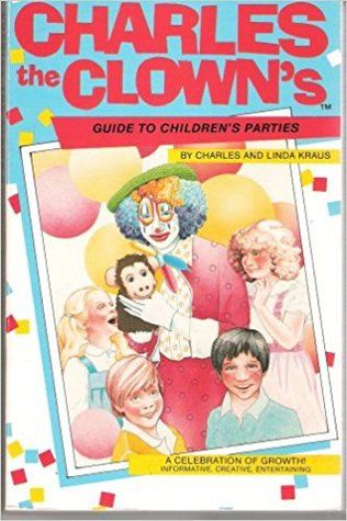 Charles the Clown's Guide to Children's Parties (Paperback)