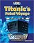 Titanic's Fatal Voyage by Kevin Blake