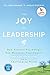 The Joy of Leadership by Angus Ridgway