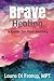 Brave Healing: A Guide for ...