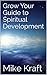 Grow - Your Guide to Spirit...