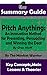 SUMMARY: Pitch Anything: An Innovative Method for Presenting, Persuading and Winning the Deal: By Oren Klaff | The MW Summary Guide