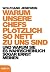 Warum unsere Chefs plötzlich so nett zu uns sind: und warum sie es sogar ernst meinen (German Edition)
