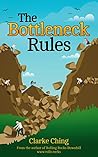 The Bottleneck Rules by Clarke Ching