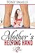 Mother's Helping Hand by Tony Smalls