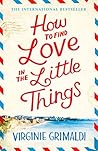 Book cover for How to Find Love in the Little Things