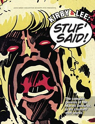 Kirby & Lee: Stuf’ Said!: The complex genesis of the Marvel Universe, in its (Paperback)