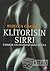 Klitorisin Sırrı: Parmak Ucunuzdaki Gizli Dünya