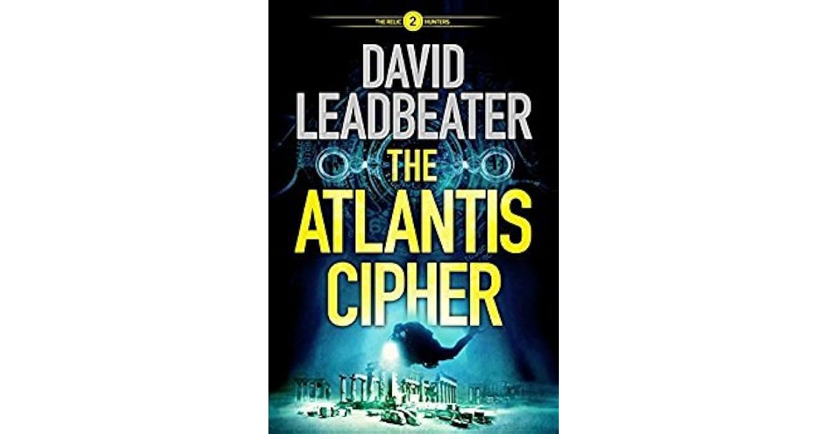 The Atlantis Cipher (The Relic Hunters 2) by David Leadbeater