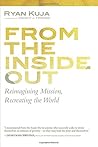 From the Inside Out: Reimagining Mission, Recreating the World From the Inside Out: Reimagining Mission, Recreating the World