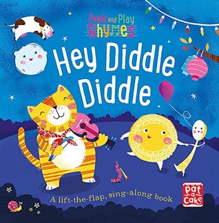 Hey Diddle Diddle: A baby sing-along board book with flaps to lift (Peek and Play Rhymes)