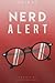 Nerd Alert by Saint Caliendo