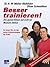 Besser Trainieren!: Den Ganzen Körper Und Nicht Nur Muskeln Stärken