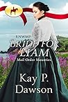 Bride for Liam (Mail Order Mounties, #25)