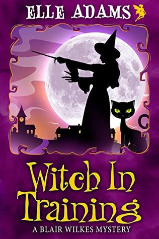 Witch in Training (Blair Wilkes Mystery #2)