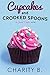Cupcakes and Crooked Spoons (Sweet Treats, #3)