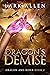 Dragon's Demise (Dragon and...
