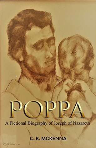 Poppa: A Fictional Biography of Joseph of Nazareth
