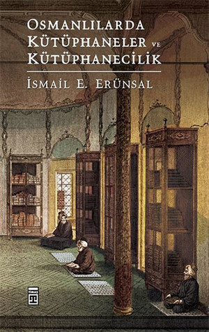 Osmanlılarda Kütüphane ve Kütüphanecilik (Hardcover)