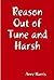 Reason Out of Tune and Harsh