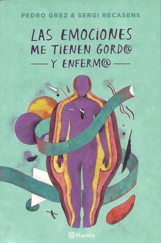 Las emociones me tienen gord@ y enferm@