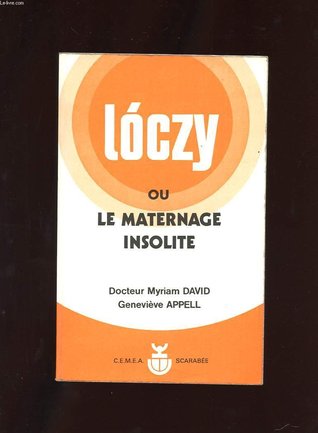 Lóczy; ou, Le Maternage Insolite