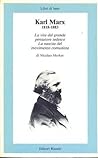 Karl Marx, 1818-1883 (Sezione 8, Classici, testi, documenti, biografie) (Italian Edition)