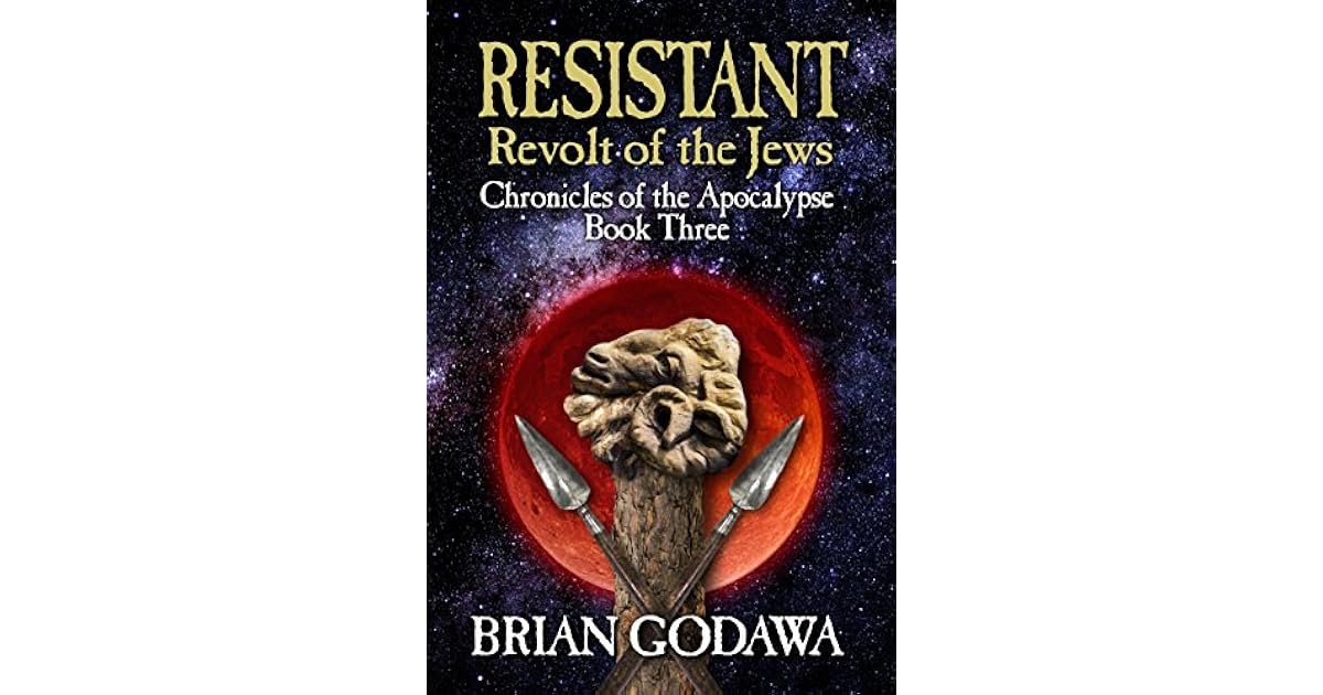 Resistant Revolt Of The Jews By Brian Godawa