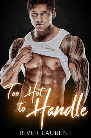 Too Hot to Handle (Kindle Edition)