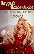 Cuckolding the Crown