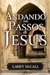 Andando nos passos de Jesus Andando nos passos de Jesus