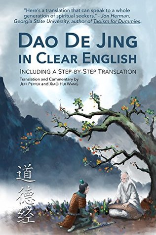 Dao De Jing in Clear English: Including a Step-by-Step Translation (Kindle Edition)