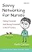 Savvy Networking For Nurses, Revised Edition by Keith Carlson