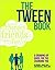 The Tween Book: A Growing-U...