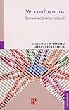 Ver con los otros. Comunicación intercultural (Comunicación) (Spanish Edition)