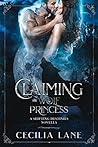 Claiming the Wolf Princess by Cecilia Lane