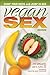 Vegan Sex by Ellen Jaffe Jones
