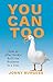 You Can Too by Jonny Burgess
