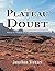The Plateau of Doubt: Hikin...