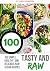 Tasty and Raw: 101 Simple, ...