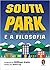 South Park e a Filosofia - Sabe, aprendi algo hoje