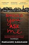 Should You Ask Me