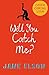 Will You Catch Me? by Jane Elson